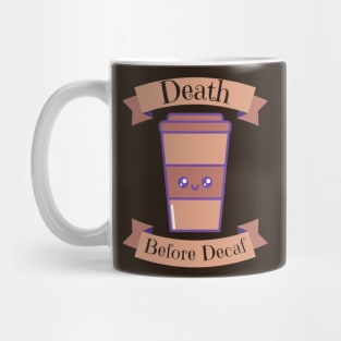 Death before decaf Mug